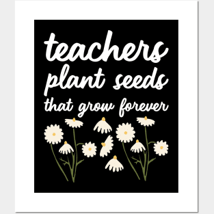 Teacher Plant Seeds That Grow Forever Posters and Art